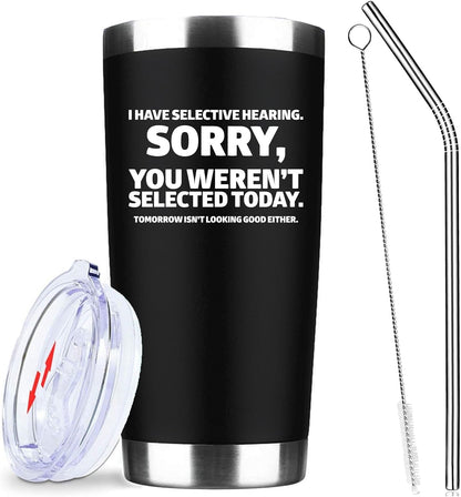 20oz Selective Hearing Sarcastic Black Stainless Steel Tumbler with Lid | Double Wall Insulated Mug, Funny Office Humor Quote Print Design, Novelty Coworker Gift for Men Women, Fits Birthday Xmas