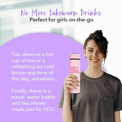 Hey Girl Tea Infuser Bottle 450ml - Insulated Stainless Steel Water Bottle - Tea Tumbler with Tea Diffuser - Portable Travel Mug for Loose Leaf Tea & Infused Water - Tea Lovers Gifts for Women (Pink)