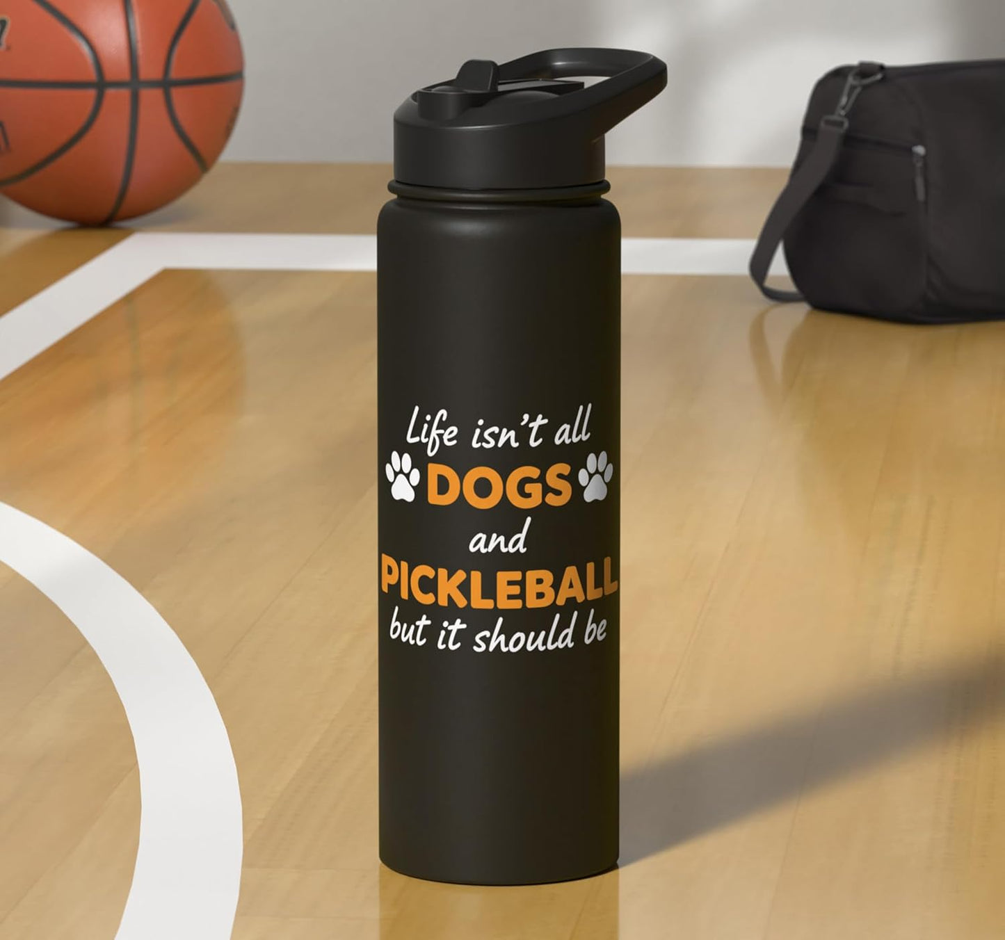 Life Isn't All Dogs And Pickleball But IT Should Be Dog Pick Stainless Steel Insulated Water Bottle