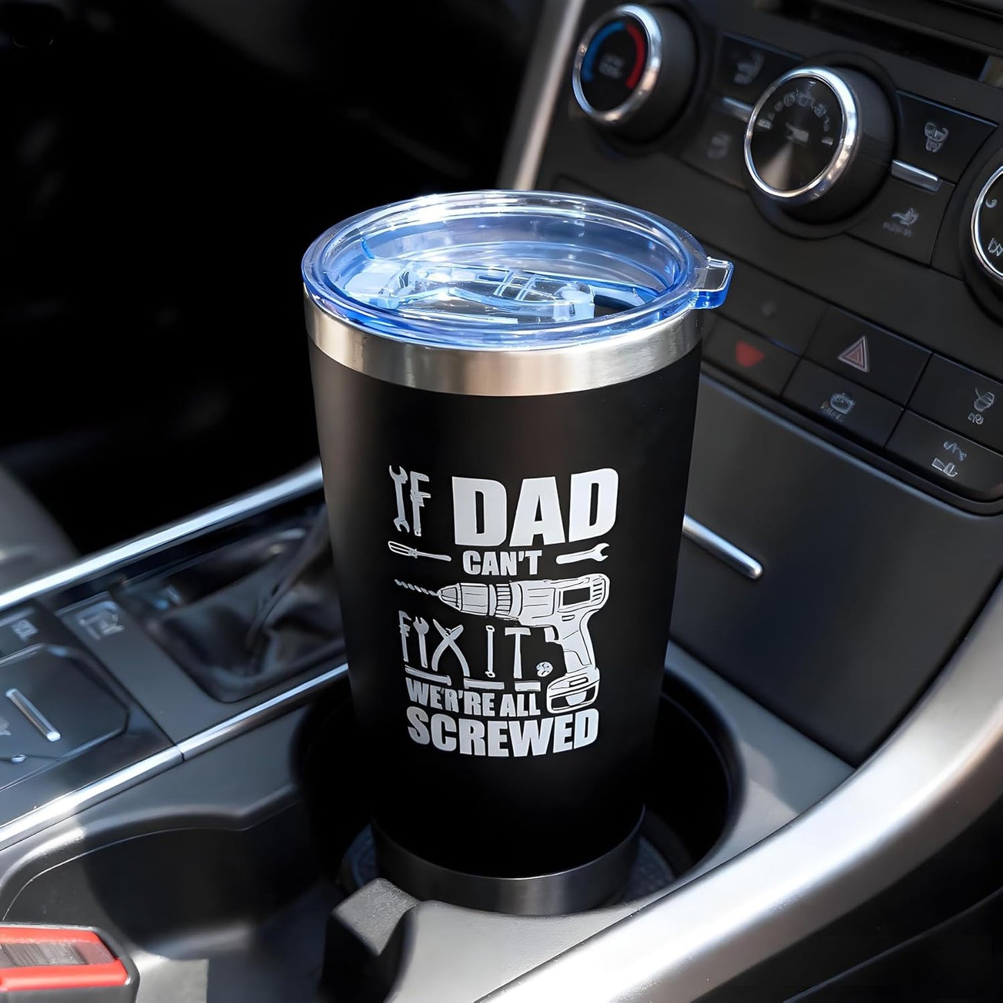 Fathers Day Gift for Dad Funny Coffee Tumbler Gifts for Father “ If Dad Can't Fix It We're All Screwed"20OZ Stainless Steel Tumbler with Magnetic Slider Lid Gifts for Men from Daughter, Son, Kids.