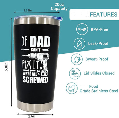 Fathers Day Gift for Dad Funny Coffee Tumbler Gifts for Father “ If Dad Can't Fix It We're All Screwed"20OZ Stainless Steel Tumbler with Magnetic Slider Lid Gifts for Men from Daughter, Son, Kids.