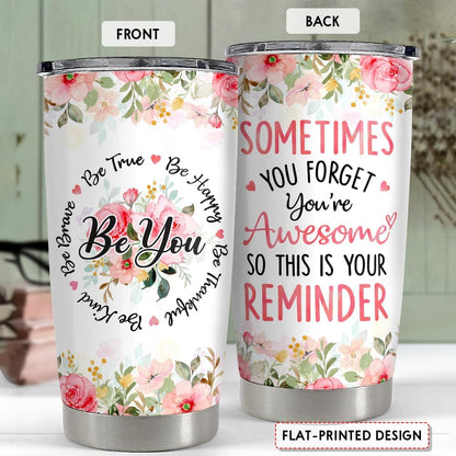 Sometimes You Forget You're Awesome Tumbler 20oz Inspirational Gifts Stainless Steel Insulated Tumblers Coffee Travel Mug Cup Gift for Coworkers Friends Sister Birthday Christmas