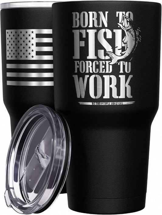 Born To Fish - Forced To Work - Fishing Travel Mug - American Flag Coffee Travel Mug - Dad Fishing Tumbler - Double Insulated Tumbler - 30 oz - Colors A
