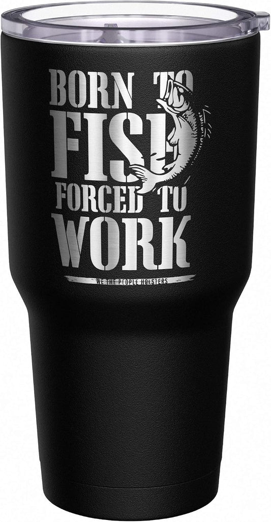 Born To Fish - Forced To Work - Fishing Travel Mug - American Flag Coffee Travel Mug - Dad Fishing Tumbler - Double Insulated Tumbler - 30 oz - Colors A