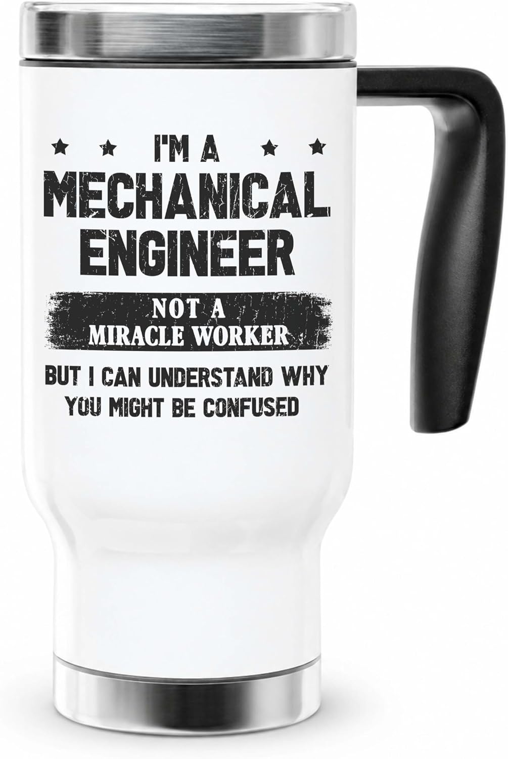 Funny Mechanical Engineer Travel Mug with Handle - Not a Miracle Worker Joke Insulated Stainless Steel Coffee Cup - 14oz Tapered Tumbler for Commuting and Office