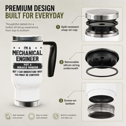 Funny Mechanical Engineer Travel Mug with Handle - Not a Miracle Worker Joke Insulated Stainless Steel Coffee Cup - 14oz Tapered Tumbler for Commuting and Office