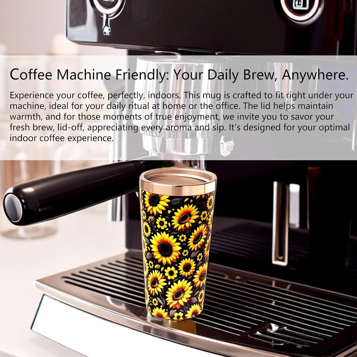 Sunflower Coffee Cup 15oz Small Insulated Stainless Steel Travel Tumbler with Flip Lid for Hot Cold Drinks Coffee Machine Friendly The Perfect Pairing For Coffee Lovers