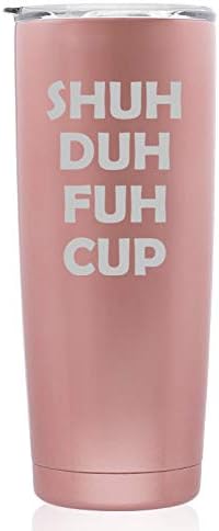 Rose Gold Double Wall Vacuum Insulated Stainless Steel Tumbler Travel Mug Shuh Duh Fuh Cup (Skinny 20 oz)