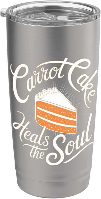 Carrot Cake: Carrot Cake Heals The Soul Stainless Steel Insulated Tumbler